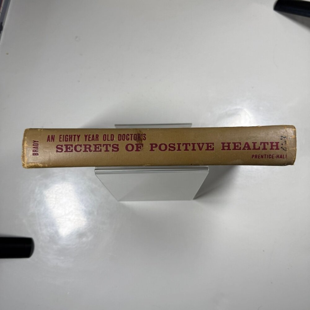 An Eighty Year Old Doctors Secrets Of Positive Health By William Brady M.D. 1961